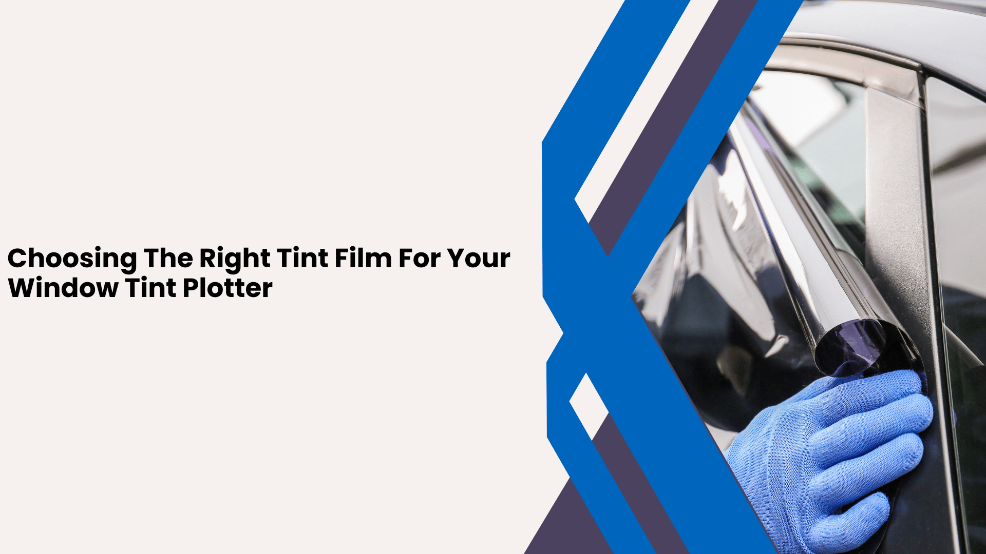 Choosing The Right Tint Film For Your Window Tint Plotter