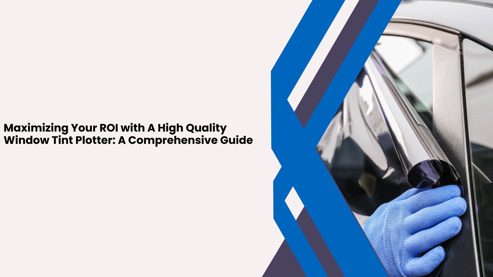Maximizing Your ROI With A High-Quality Window Tint Plotter: A Comprehensive Guide