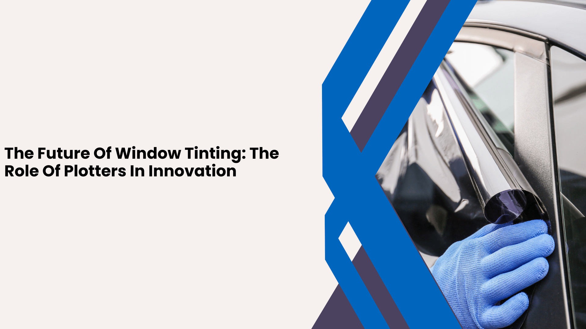 The Future Of Window Tinting: The Role Of Plotters In Innovation