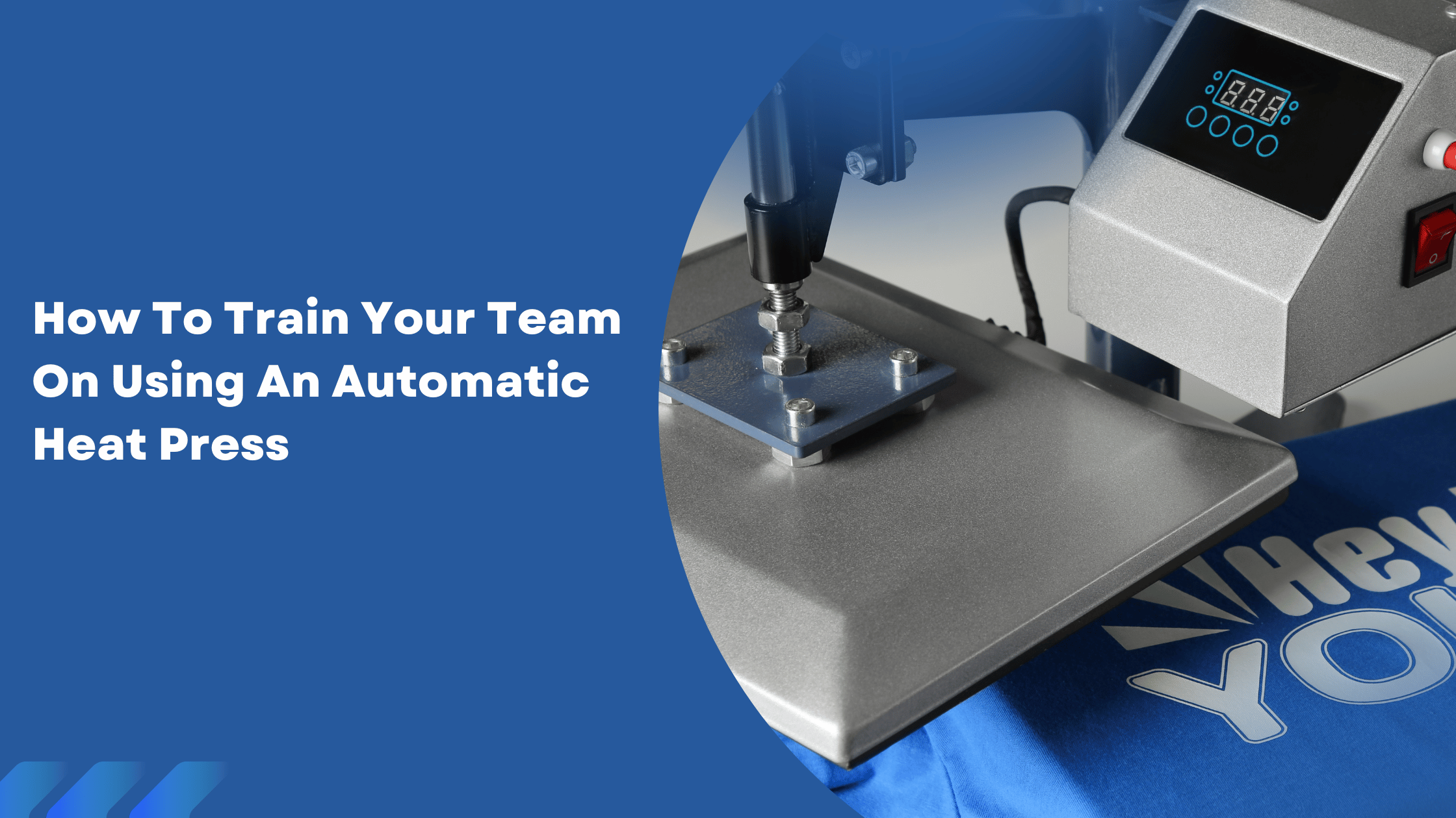 How To Train Your Team On Using An Automatic Heat Press
