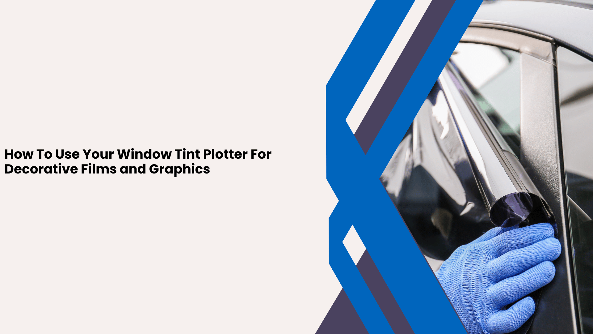 How To Use Your Window Tint Plotter For Decorative Films and Graphics