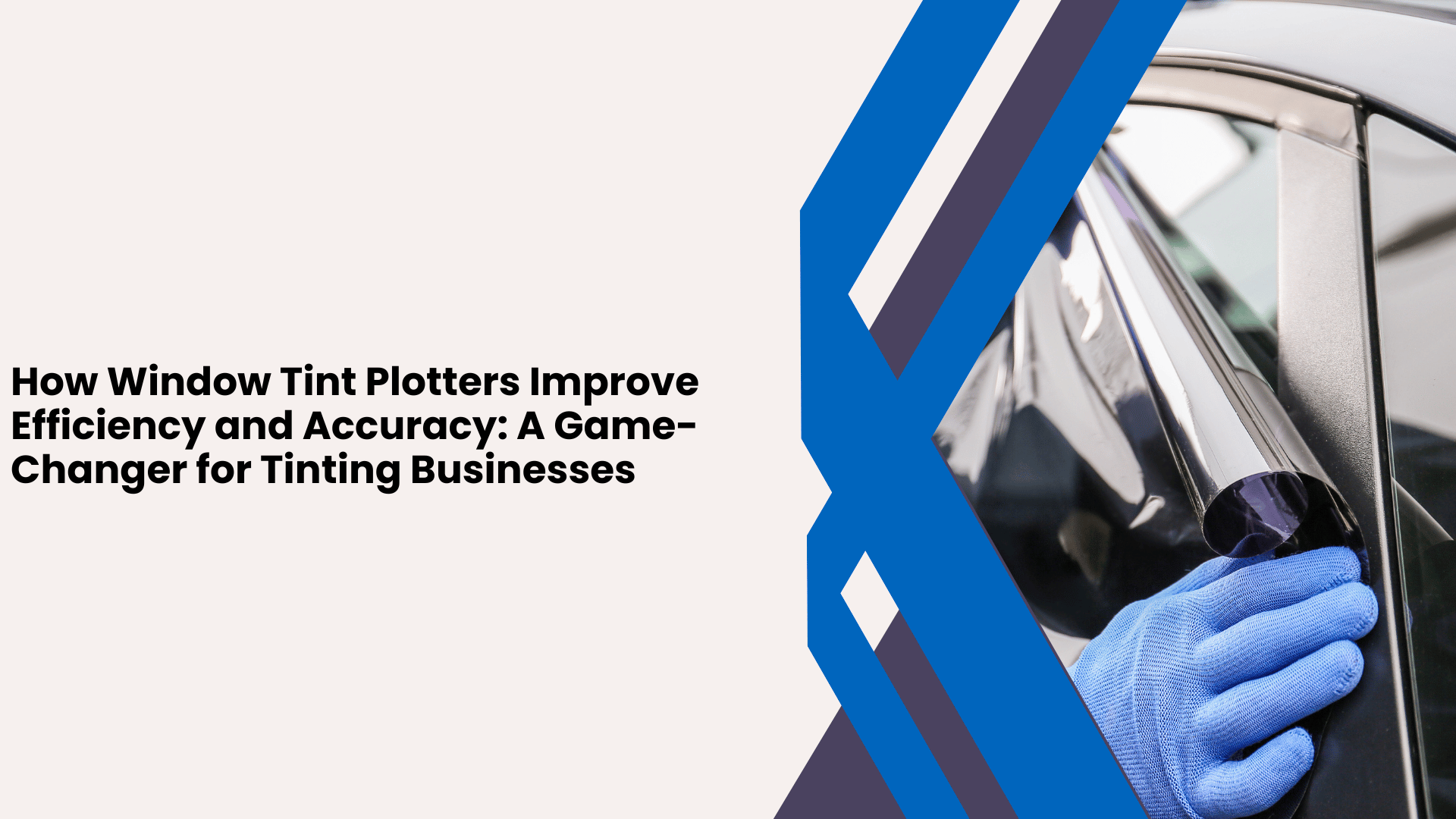 How Window Tint Plotters Improve Efficiency and Accuracy: A Game-Changer for Tinting Businesses