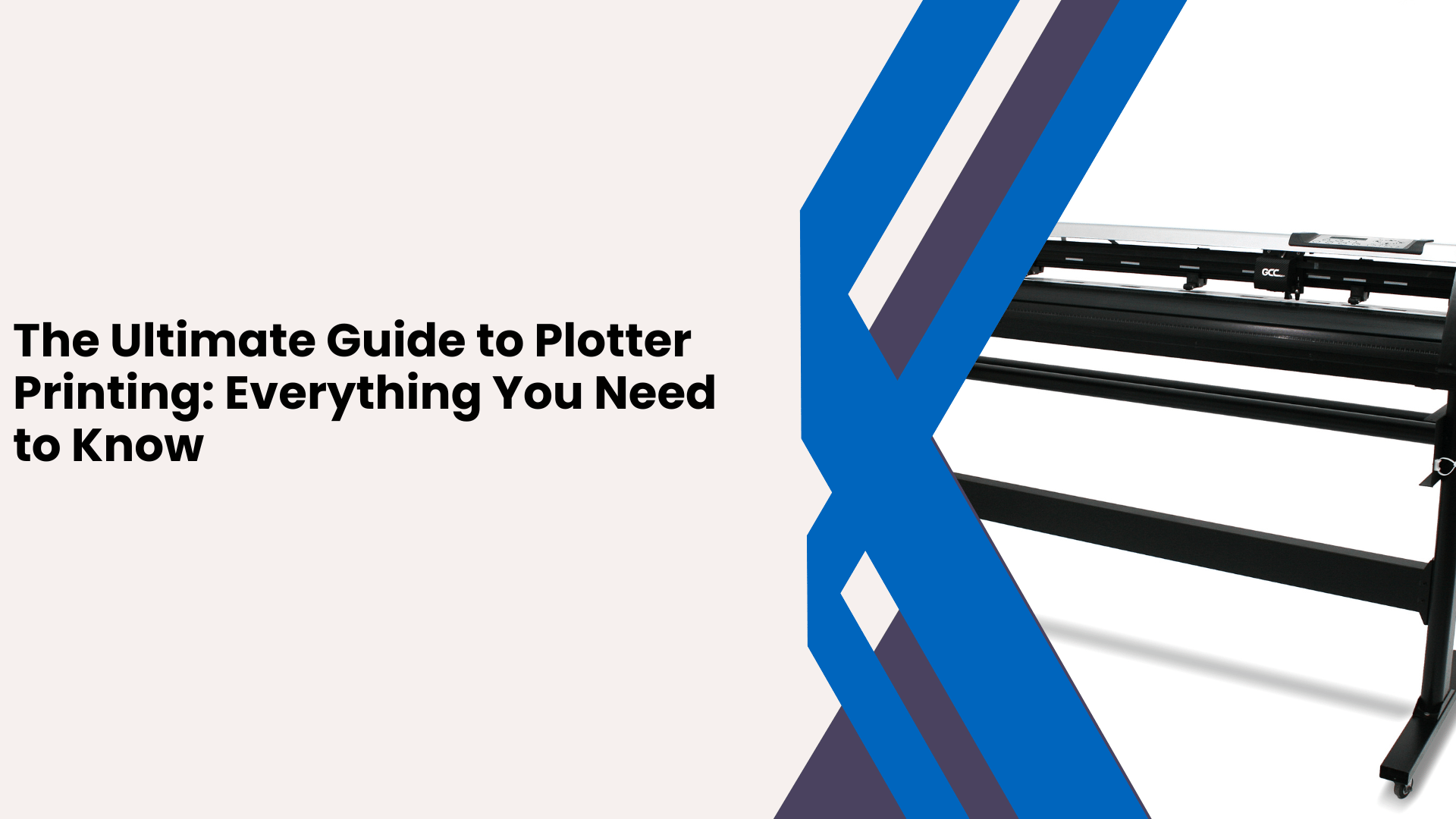 The Ultimate Guide To Plotter Printing: Everything You Need To Know